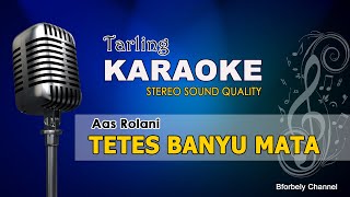 Download lagu TETES BANYU MATA AAS ROLANI KARAOKE (Tarling Cirebonan) mp3