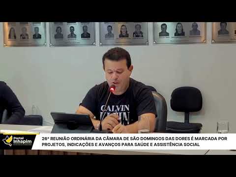 26ª Reunião Ordinária da Câmara de São Domingos das Dores é marcada por importantes projetos 
