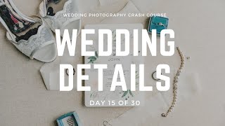 How To Style + Photograph Wedding Day Details