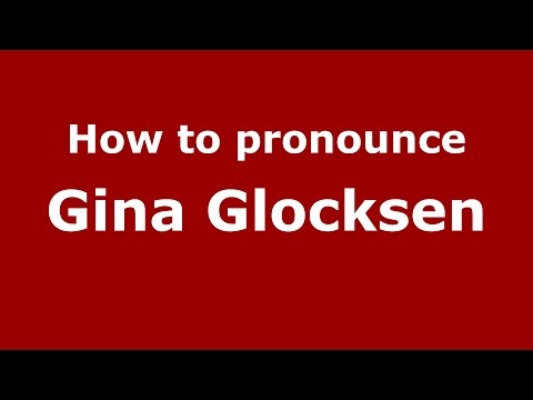 How to pronounce Gina Glocksen (American English/US)  - PronounceNames.com