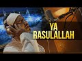 Ya Rasulallah - Munsyid Malaysia