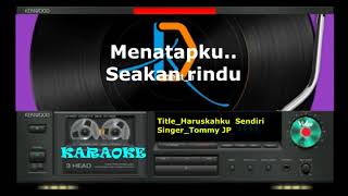 Download lagu Karaoke Haruskah Ku Sendiri Tommy JP fi78 mp3