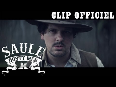 SAULE - Dusty Men (feat. Charlie Winston) [CLIP OFFICIEL]