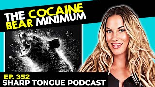 Cocaine Bear Minimum | Jessimae Peluso | Sharp Tongue Podcast Ep. 352