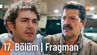 Altı Üstü İstanbul 17. Bölüm Fragman | "Gerçekler ortaya çıkacak!" @AltıÜstüİsta