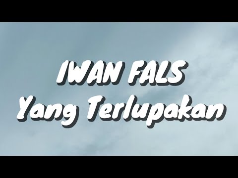 Iwan Fals - Yang Terlupakan (Lirik)
