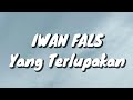 Iwan Fals Yang Terlupakan Lirik