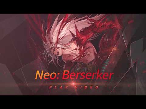 [Play Video] Neo: Berserker