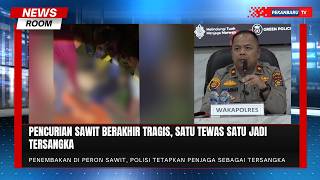Pencuri Sawit Tewas Ditembak, Penjaga Ram Jadi Tersangka