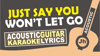 James Arthur - Say You Wont Let Go (Karaoke Acoustic) James Arthur - Say You Wont Let Go (Karaoke Acoustic)