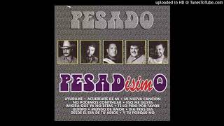 Pesado - Ahora Que Ya No Estas