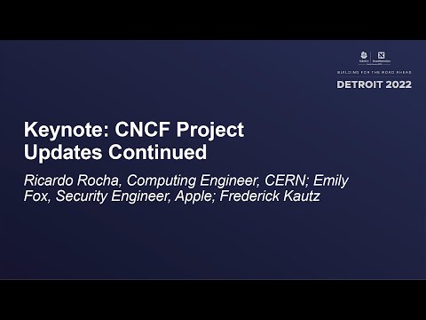 Keynote: CNCF Project Updates Continued - Ricardo Rocha, Emily Fox, Frederick Kautz