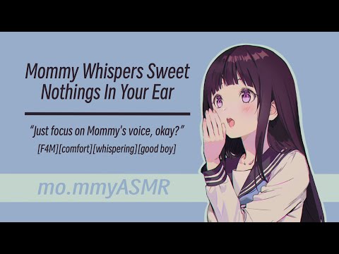 Mommy Whispers Sweet Nothings In Your Ear [F4M][comfort][whispering][good boy]