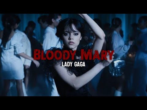 Lady Gaga — Bloody Mary (Lyrics — Wednesday Dance)