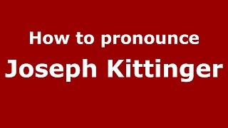 How to pronounce Joseph Kittinger