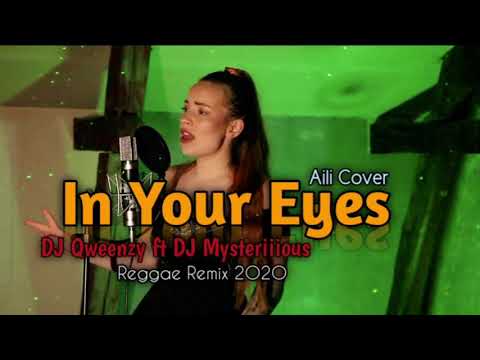 DJ QWEENZY FT MYSTERIIIOUS_-_IN YOUR EYES (COVER BY AILI )REGGAE VERSION