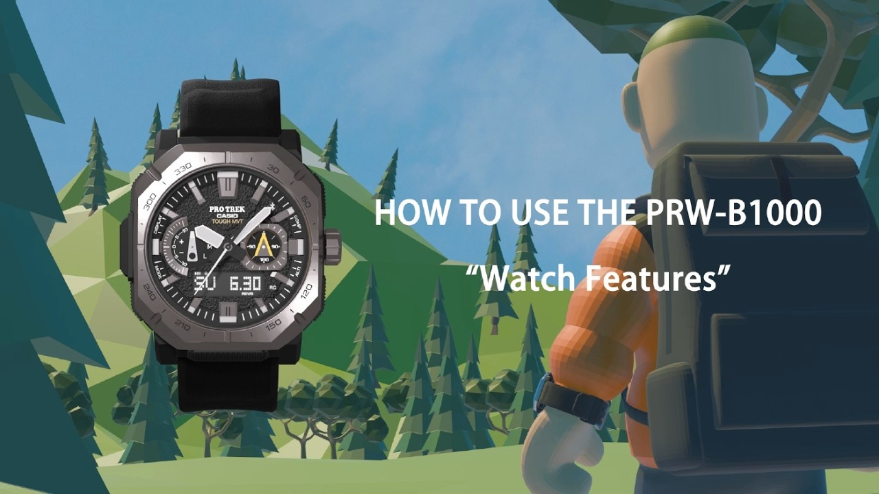 PRW-B1000 how to using the watch operation (ENG) :CASIO PRO TREK