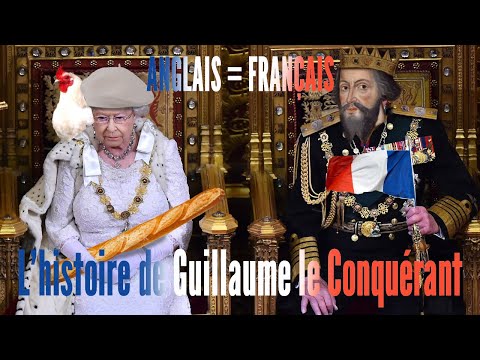 Guillaume Le Conquérant : Pourquoi les Anglais sont Français ?