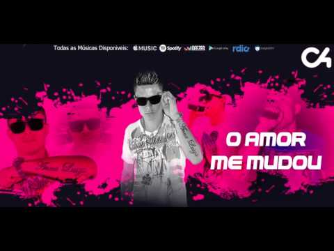 Mc Cunhado - O Amor Me Mudou