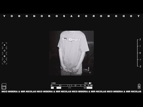 NICO MISERIA & MIR NICOLAS - YODONOROSASORONODOY 🥀 🥇 ( VIDEO OFICIAL )
