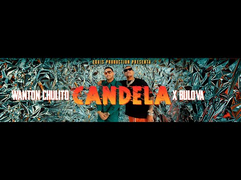Wanton Chulito X Bulova - Candela [Official Video] Colapso