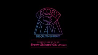 Jacoby Planet 'Brown Skinned Girl (2016 Ver.)' LIVE