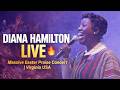 DIANA HAMILTON LIVE 🔥 Massive Easter Praise Concert | Virginia USA