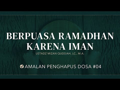 Berpuasa Ramadhan Karena Iman - Amalan Penghapus Dosa #4