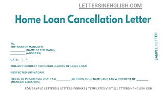 Home Loan Cancellation Letter - Sample Request Letter for Cancellation of Home Loan
