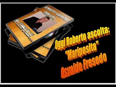 Oggi Roberto Ascolta OSVALDO FRESEDO - MARIPOSITA