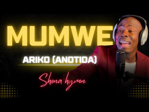 Tinashey Mutandwa - Mumwe ariko (Anotida Hymn)