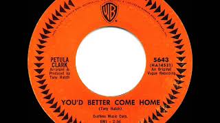 1965 HITS ARCHIVE: You’d Better Come Home - Petula Clark (mono 45)