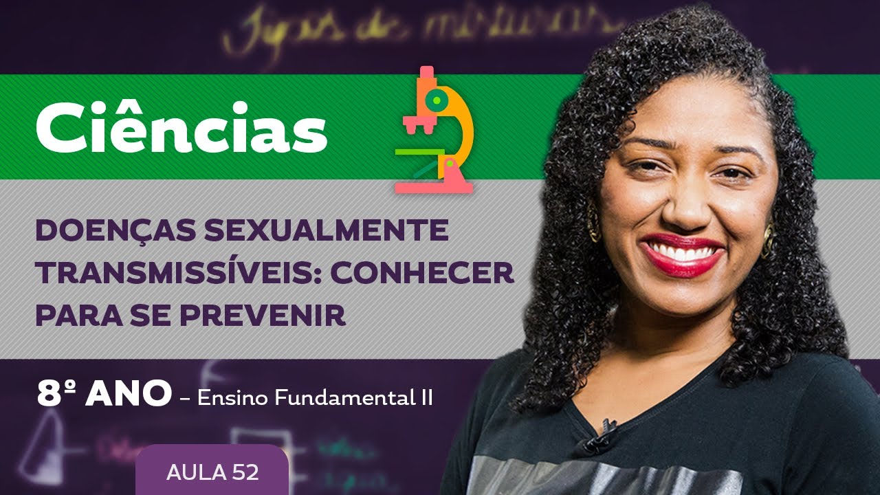 Doenças Sexualmente Transmissíveis: conhecer para se prevenir – Ciências – 8º ano – Ens. Fundamental
