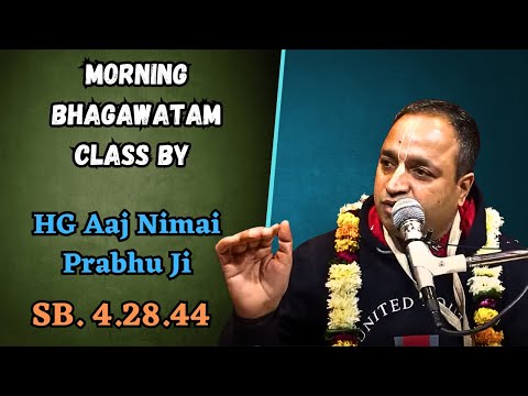ISKCON ROHINI Bhagawatam Class By HG Aaj Nimai  Prabhu Ji (SB 4.28.44)