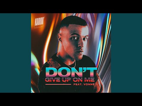 Don't Give Up On Me