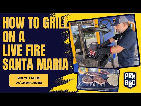 How to grill on a Santa Maria - Live Fire -  Ribeye tacos with Chimichurri