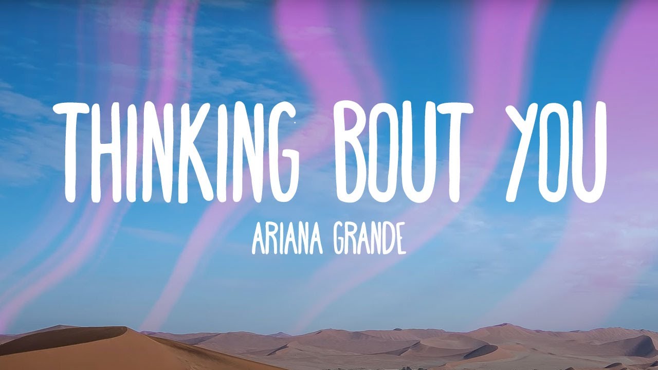 Ariana Grande - Thinking Bout You (Audio Only)
