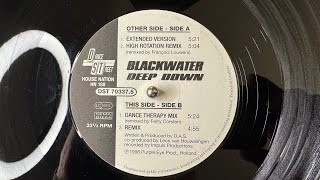 Blackwater – Deep Down (Dance Therapy Mix) - House Nation – HN 188 (1998)