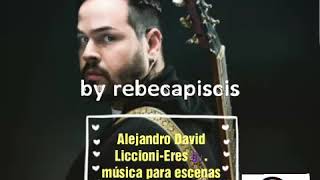 Alejandro david liccioni -Eres