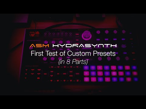 ASM Hydrasynth // First Test of my Own Custom Presets (in 8 Parts)