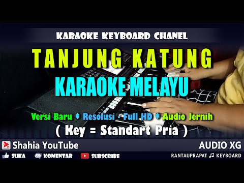 TANJUNG KATUNG KARAOKE MELAYU NADA PRIA | Shahia Youtube