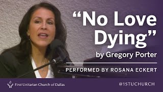“No Love Dying&quot; by Gregory Porter | performed by Rosana Eckert | First Unitarian Church of Dallas