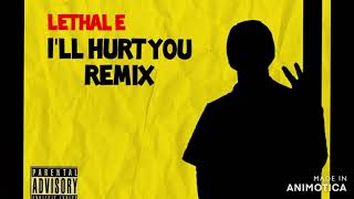 Lethal E &quot;I&#39;ll Hurt You&quot; Remix - Busta Rhymes