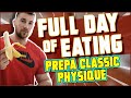 FULL DAY OF EATING / PREPA CLASSIC PHYSIQUE.