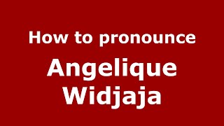 How to pronounce Angelique Widjaja