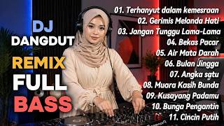 Download lagu DJ FULL BASS REMIX DANGDUT LAWAS | DJ TERHANYUT DALAM KEMESRAAN | DJ GERIMIS MELANDA HATI mp3