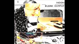Noon - Bleak Output (2000) [FULL ALBUM]
