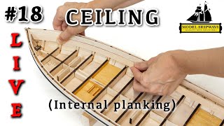 Ep. 18 - GROUP BUILD - CEILING - Gunboat PHILADELPHIA (1776) - Model Shipways KIT