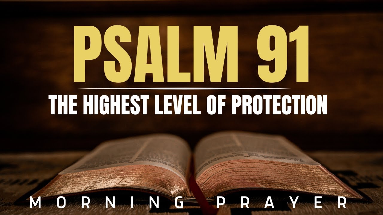PSALM 91 | The LORD Will Fight For You (Hold Your Peace) | A Powerful Prayer To Begin Your Day