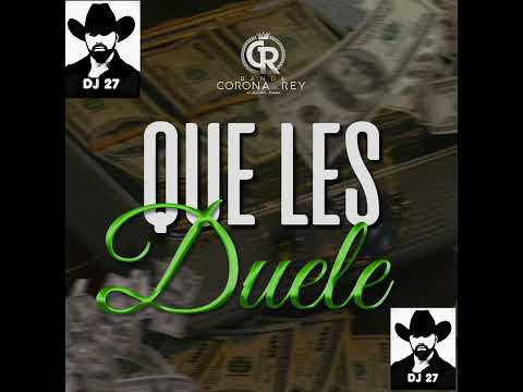 QUE LES DUELE ♧ BANDA CORONA DEL REY